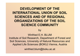 The Development of the International Society of Soil Science (ISSS) and of the International Union of Soil Sciences (IUSS) Is Characterized by 4 Different Stages