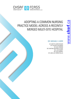 Adopting a Common Nursing Practice Model Across a Recently Merged Multi-Site Hospital © 2011 Canadian Health Services Research Foundation