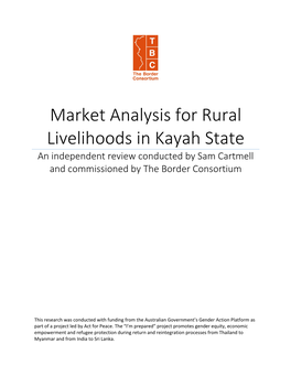 Market Analysis for Rural Livelihoods in Kayah State an Independent Review Conducted by Sam Cartmell and Commissioned by the Border Consortium