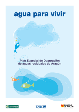 Plan Especial De Depuración De Aguas Residuales De Aragón RÍOS LIMPIOS, RÍOS VIVOS