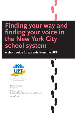 Finding Your Way and Finding Your Voice in the New York City School System a Short Guide for Parents from the UFT