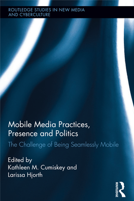 The Challenge of Being Seamlessly Mobile Presence and Politics Edited by Kathleen M