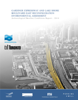 GARDINER EXPRESSWAY and LAKE SHORE BOULEVARD EAST RECONFIGURATION ENVIRONMENTAL ASSESSMENT Archaeological Baseline Conditions Report - 2014 Page 1 of 1