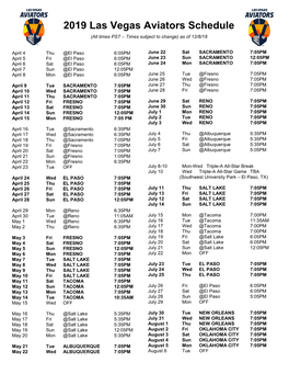 2019 Las Vegas Aviators Schedule (All Times PST – Times Subject to Change) As of 12/8/18