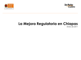 La Mejora Regulatoria En Chiapas Enero De 2011 La Mejora Regulatoria En Chiapas