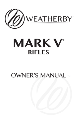 Mark V® Rifle, Read and Understand the Instructions and Safety Warnings Contained in This Owner’S Manual in Order to Learn How to Use the Firearm Safely and Correctly