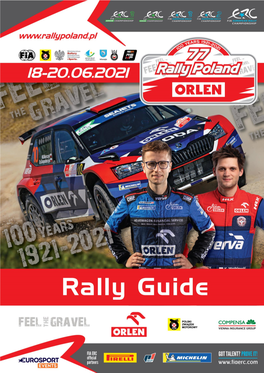 Rally Guide Publication of the Road Book and Maps Closing Date for Media Accreditation Tuesday, 8 June 2021 Publication of Entry List Approved by the FIA
