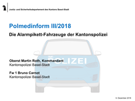 Polmedinform III/2018 Die Alarmpikett-Fahrzeuge Der Kantonspolizei