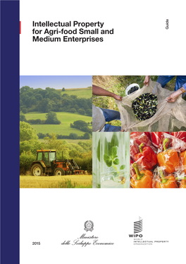 Intellectual Property for Agri-Food Small and Medium Enterprises 2015 for Agri-Food and Small 2015 Intellectual Property Property Intellectual Medium Enterprises