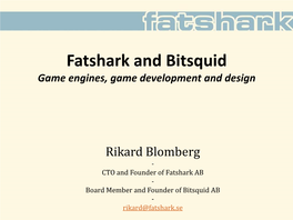 Fatshark and Bitsquid Game Engines, Game Development and Design