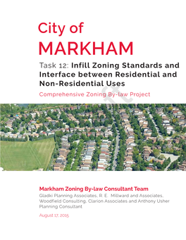 City of MARKHAM Task 12: Infill Zoning Standards and Interface Between Residential and Non-Residential Uses Comprehensive Zoning By-Law Project