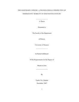 THE LEGENDARY CHINESE: a TRANSNATIONAL PERSPECTIVE of IMMIGRANTS' MOBILITY in NINETEENTH CENTURY a Thesis Pres