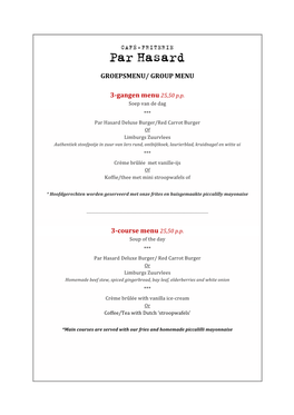 GROEPSMENU/ GROUP MENU 3-Gangen Menu 25,50 P.P. 3-Course