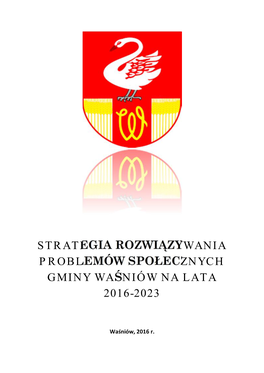 Strategia Rozwiązywania Problemów Społecznych Gminy Waśniów Na Lata 2016-2023