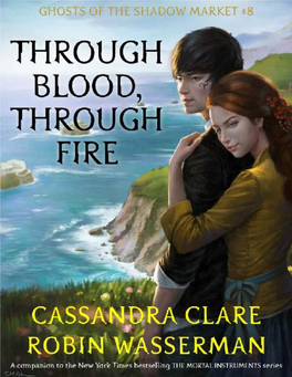 Through Blood, Through Fire by Cassandra Clare and Robin Wasserman the Shadowhunter Chronicles