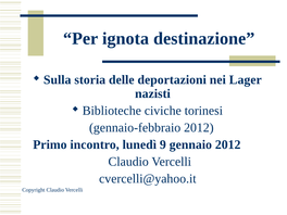 “Per Ignota Destinazione”