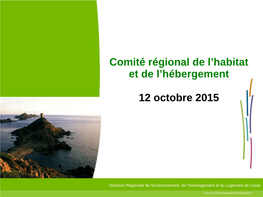 Comité Régional De L'habitat Et De L'hébergement 12 Octobre 2015