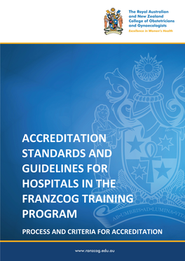 Accreditation Standards and Guidelines for Hospitals in the Franzcog Training Program Process and Criteria for Accreditation