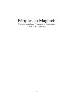 Périples Au Maghreb Voyages Pluriels De L’Empire À La Postcolonie (Xixe – Xxie Siècles)