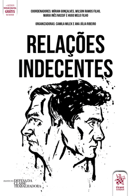 Relações Indecentes [Recurso Eletrônico] / Organização Camila Milek, Ana Júlia Ribeiro ; Coordenação Mírian Gonçalves