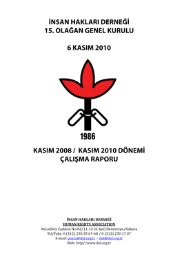 Insan Haklari Derneği 15. Olağan Genel Kurulu 6 Kasim 2010 Kasim 2008 / Kasim 2010 Dönemi Çalişma Raporu