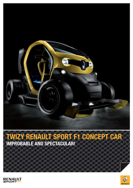 Twizy Renault Sport F1 Concept Car Improbable and Spectacular! 01 Introduction 02 F1 Technology Applied to Twizy 03 a Kers for Twizy? Go for It!