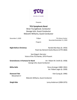 TCU Symphonic Band Brian Youngblood, Conductor George Ishii, Guest Conductor Malcolm Williams, Guest Conductor