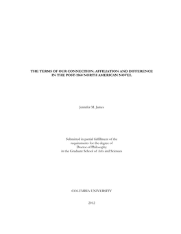 THE TERMS of OUR CONNECTION: AFFILIATION and DIFFERENCE in the POST-1960 NORTH AMERICAN NOVEL Jennifer M. James Submitted In