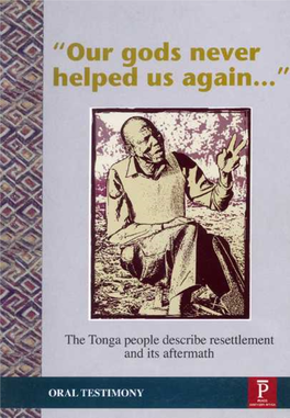 Our Gods Never Helped Us Again... 99 the Tonga People Describe Resettlement and Its Aftermath