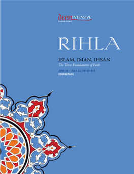 ISLAM, IMAN, IHSAN the Three Foundations of Faith JUNE 28 - JULY 23, 2012/1433 COURSEPACK