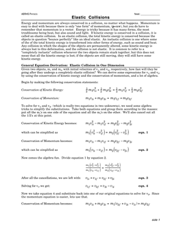 Elastic Collisions Energy and Momentum Are Always Conserved in a Collision, No Matter What Happens