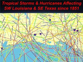 Tropical Storms & Hurricanes Affecting SW Louisiana & SE Texas Since