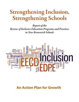 Strengthening Inclusion, Strengthening Schools Report of the Review of Inclusive Education Programs and Practices in New Brunswick Schools