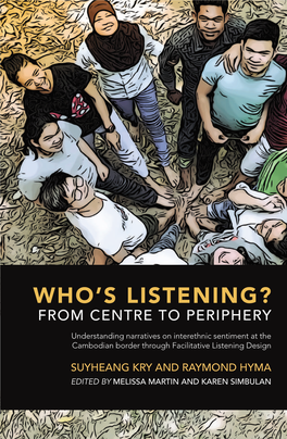 Who's Listening? from Centre to Periphery. Understanding Narratives on Interethnic Sentiment at the Cambodian Border Through