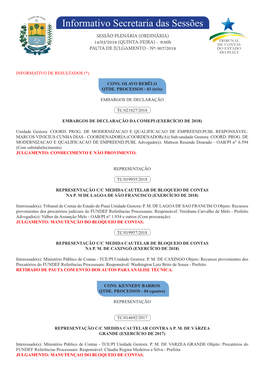 Informativo Secretaria Das Sessões SESSÃO PLENÁRIA (ORDINÁRIA) 14/03/2019 (QUINTA-FEIRA) - 9:00H PAUTA DE JULGAMENTO - Nº: 007/2019