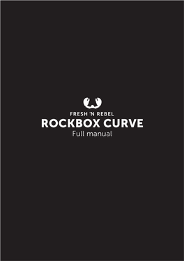 Rockbox Curve Full Manual Welcome! Rockbox Is the New Portable Speaker Series in Town