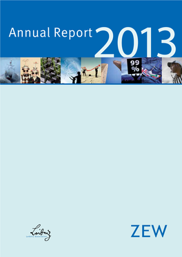 Annual Report2013 Imprint Executive Directors: Layout:  ZEW Annual Report Prof