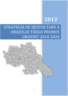 Strategia De Dezvoltare a Orașului Târgu Frumos Orizont 2014-2020