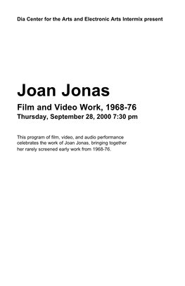 Joan Jonas Film and Video Work, 1968-76 Thursday, September 28, 2000 7:30 Pm