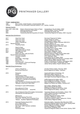 TONY AMENEIRO 1959 Born London, United Kingdom, Arrived Australia 1968 1978-81 Bachelor of Art (Education) Alexander Mackie C.A.E., Sydney, Australia