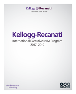 Kellogg-Recanati International Executive MBA Program 2017 - 2019 As the Global Economy Becomes Combined with Rich, Local Expertise