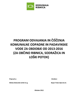 Program Odvajanja in Čiščenja Komunalne Odpadne in Padavinske Vode Za Obdobje Od 2013-2016 (Za Občino Ribnica, Sodražica in Loški Potok)