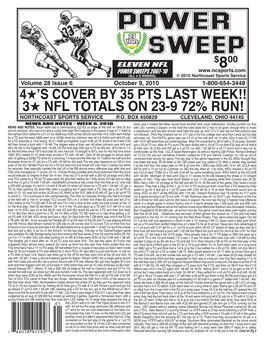 POWER SWEEPS 2007-’10 (ALL H’S WINNING) © 2010 Northcoast Sports Service Volume 28 Issue 6 October 9, 2010 1-800-654-3448