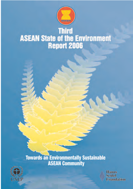 Preparation of the Third ASEAN State of the Environment Report 2006 Was Supervised and Coordinated by the ASEAN Secretariat