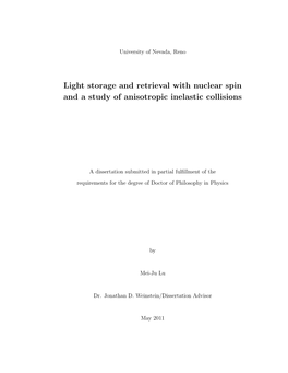 Light Storage and Retrieval with Nuclear Spin and a Study of Anisotropic Inelastic Collisions