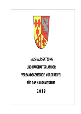 HAUSHALTSSATZUNG UND HAUSHALTSPLAN DER VERBANDSGEMEINDE VORDEREIFEL FÜR DAS HAUSHALTSJAHR 2 0 1 9 Inhaltsübersicht Seite