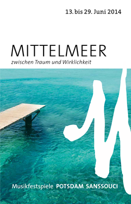 MITTELMEER Zwischen Traum Und Wirklichkeit 60 JAHRE MUSIKFESTSPIELE Liebe Gäste, Dear Guests