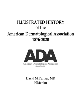 ILLUSTRATED HISTORY of the American Dermatological Association 1876-2020
