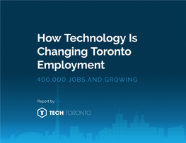 How Technology Is Changing Toronto Employment 400,000 JOBS and GROWING