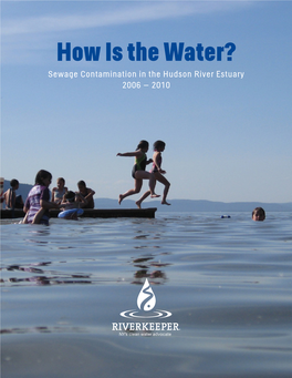 How Is the Water? Sewage Contamination in the Hudson River Estuary 2006 – 2010